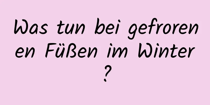 Was tun bei gefrorenen Füßen im Winter?