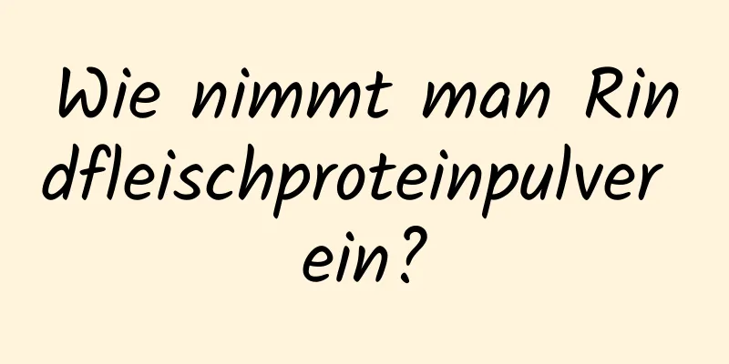 Wie nimmt man Rindfleischproteinpulver ein?