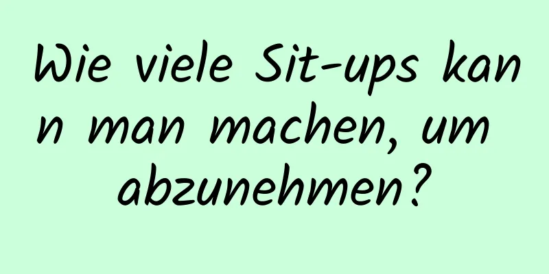 Wie viele Sit-ups kann man machen, um abzunehmen?