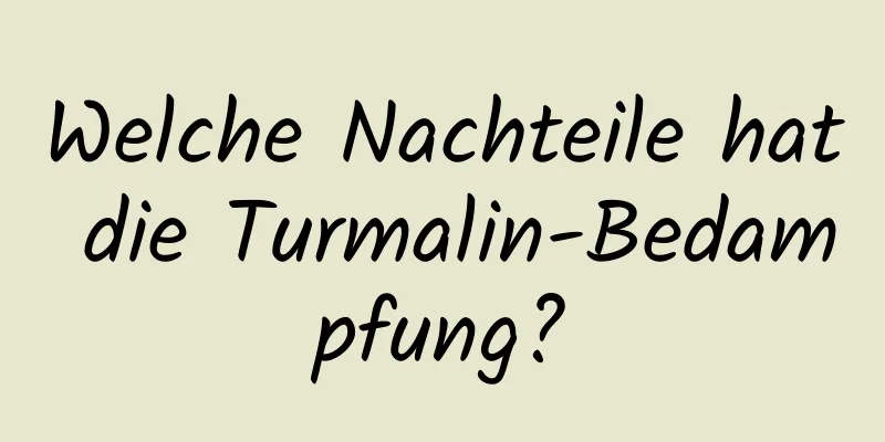 Welche Nachteile hat die Turmalin-Bedampfung?