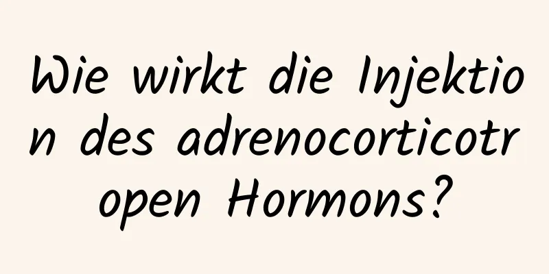 Wie wirkt die Injektion des adrenocorticotropen Hormons?