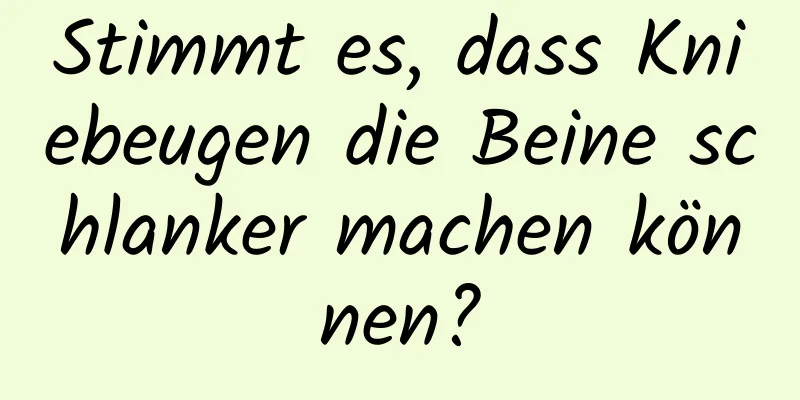 Stimmt es, dass Kniebeugen die Beine schlanker machen können?