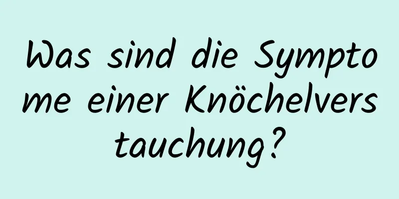 Was sind die Symptome einer Knöchelverstauchung?