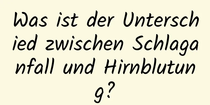 Was ist der Unterschied zwischen Schlaganfall und Hirnblutung?