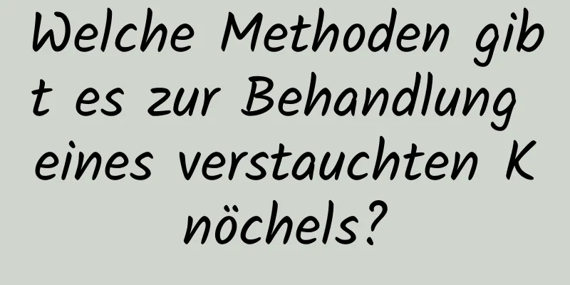 Welche Methoden gibt es zur Behandlung eines verstauchten Knöchels?