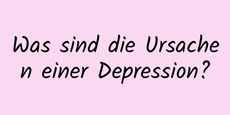 Was sind die Ursachen einer Depression?