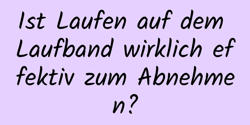 Ist Laufen auf dem Laufband wirklich effektiv zum Abnehmen?