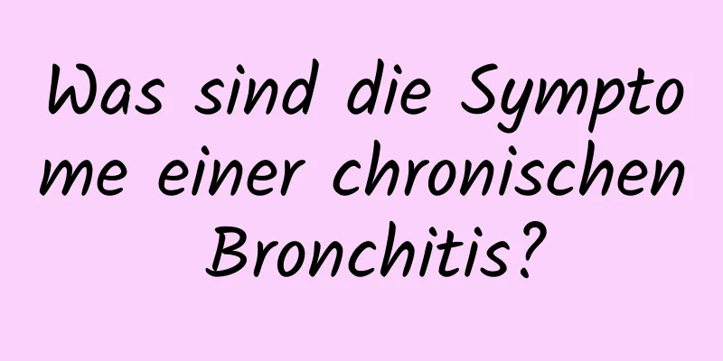 Was sind die Symptome einer chronischen Bronchitis?