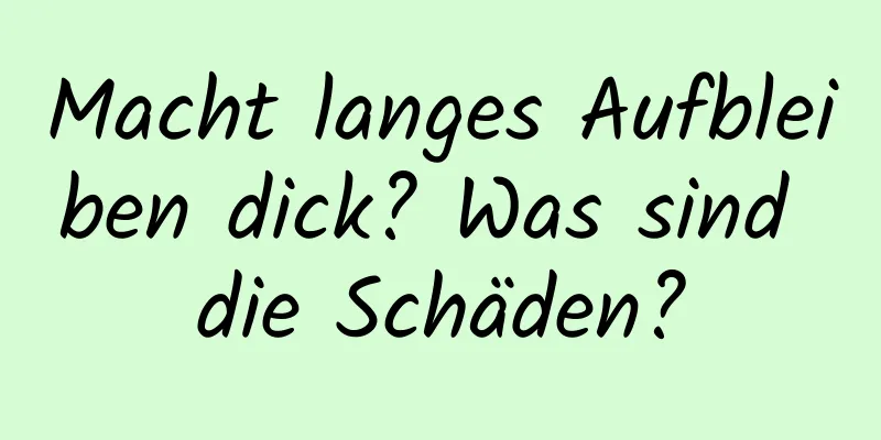 Macht langes Aufbleiben dick? Was sind die Schäden?