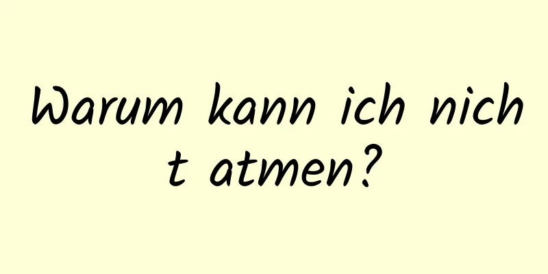 Warum kann ich nicht atmen?