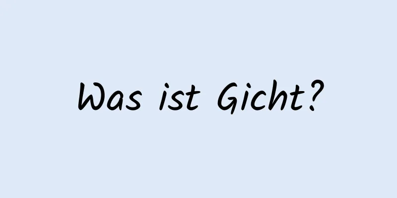 Was ist Gicht?