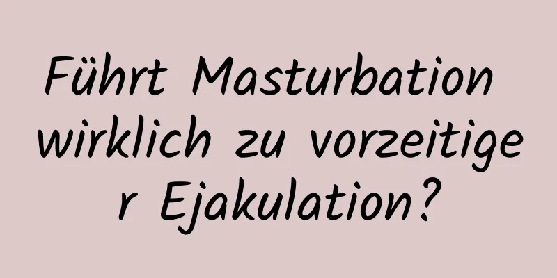 Führt Masturbation wirklich zu vorzeitiger Ejakulation?