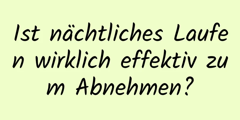 Ist nächtliches Laufen wirklich effektiv zum Abnehmen?