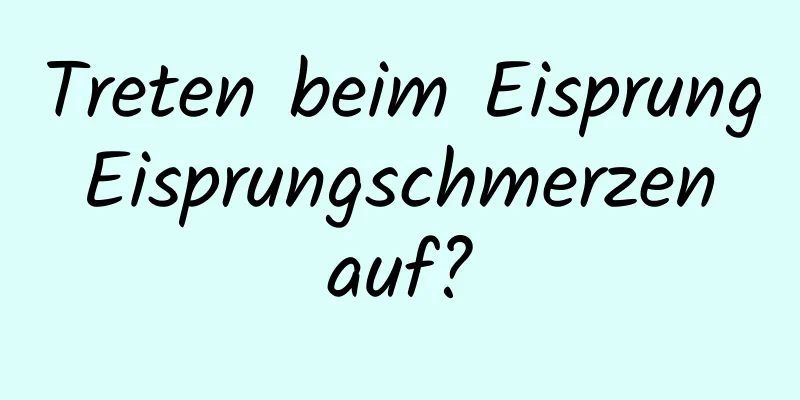 Treten beim Eisprung Eisprungschmerzen auf?