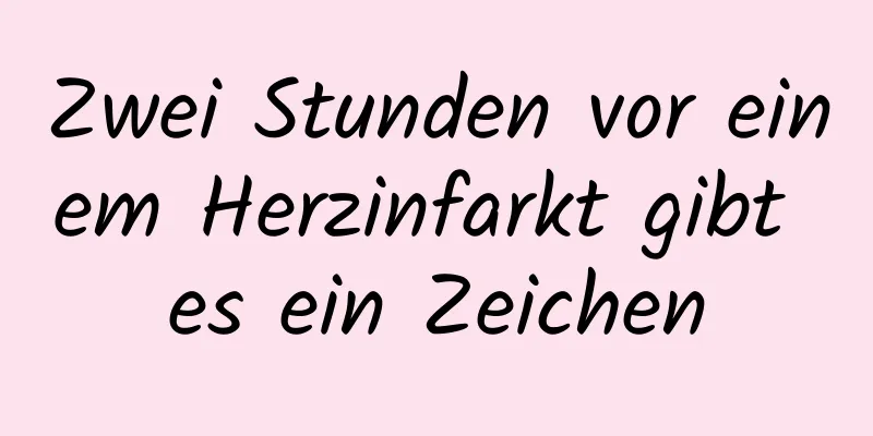 Zwei Stunden vor einem Herzinfarkt gibt es ein Zeichen