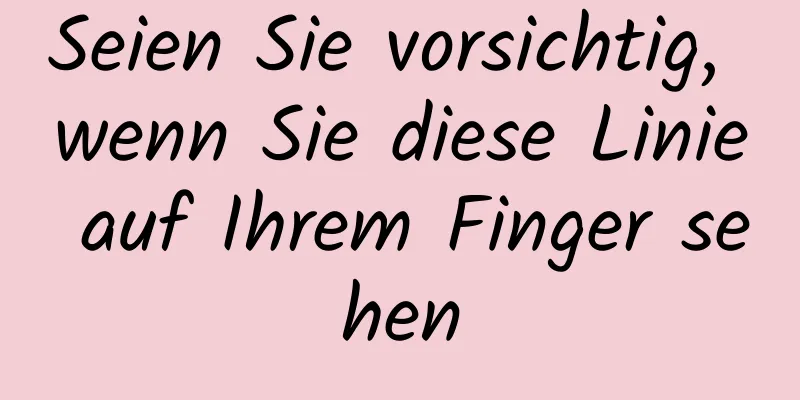 Seien Sie vorsichtig, wenn Sie diese Linie auf Ihrem Finger sehen
