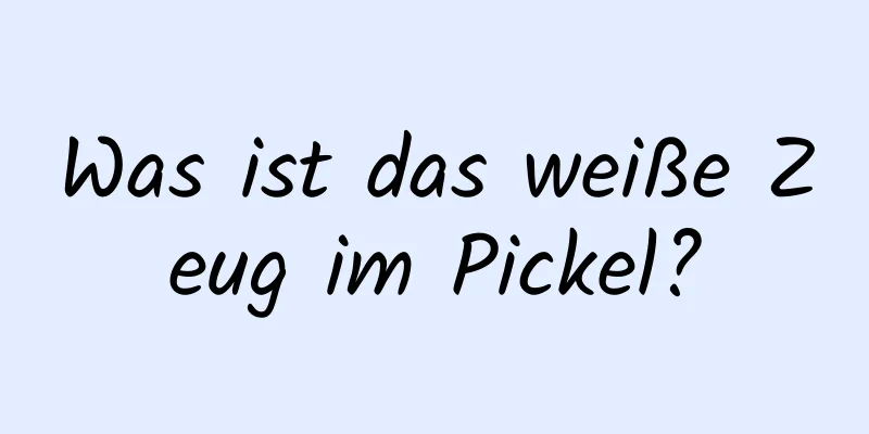 Was ist das weiße Zeug im Pickel?