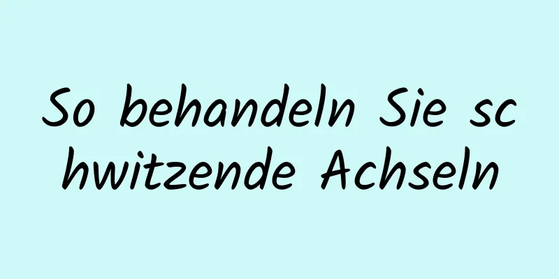 So behandeln Sie schwitzende Achseln