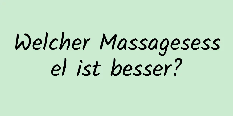 Welcher Massagesessel ist besser?