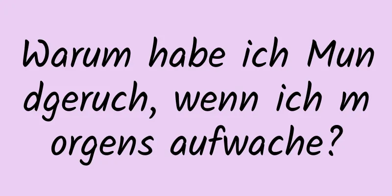 Warum habe ich Mundgeruch, wenn ich morgens aufwache?