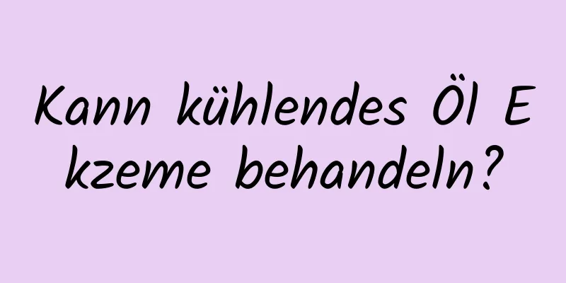 Kann kühlendes Öl Ekzeme behandeln?