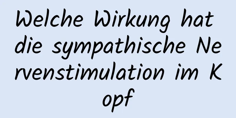 Welche Wirkung hat die sympathische Nervenstimulation im Kopf