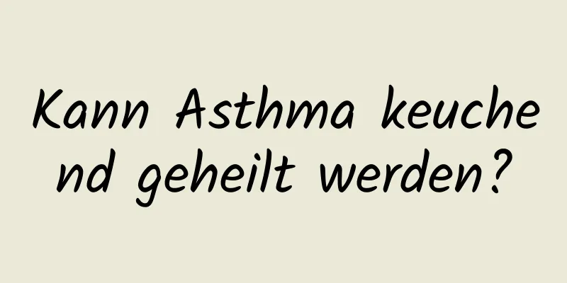 Kann Asthma keuchend geheilt werden?