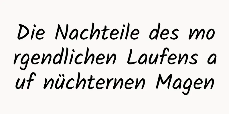 Die Nachteile des morgendlichen Laufens auf nüchternen Magen