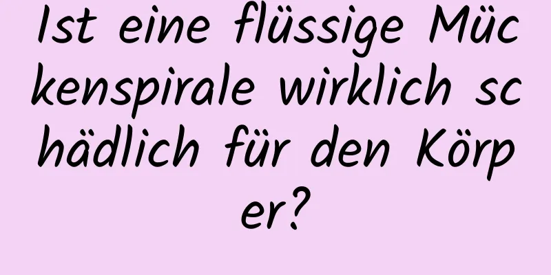 Ist eine flüssige Mückenspirale wirklich schädlich für den Körper?