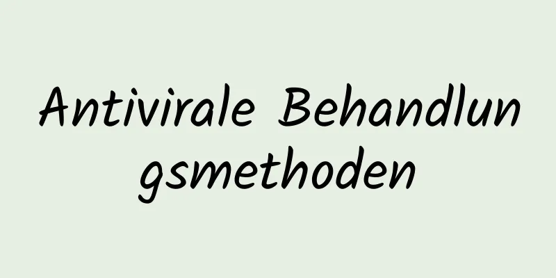 Antivirale Behandlungsmethoden
