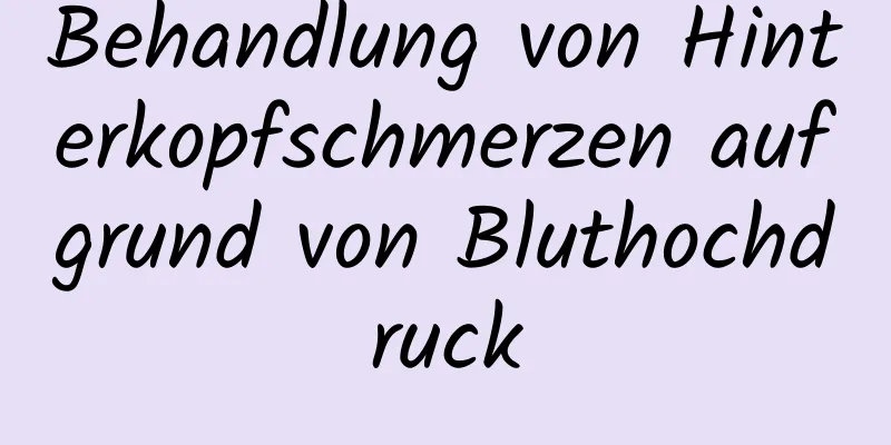 Behandlung von Hinterkopfschmerzen aufgrund von Bluthochdruck