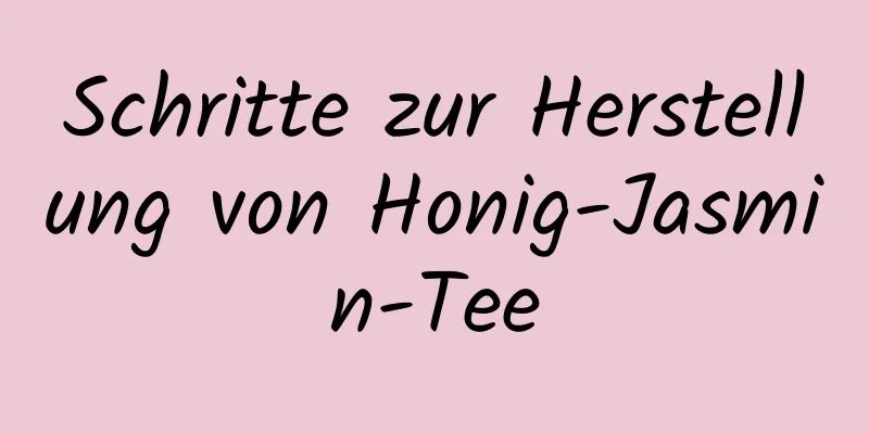 Schritte zur Herstellung von Honig-Jasmin-Tee