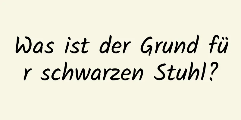 Was ist der Grund für schwarzen Stuhl?
