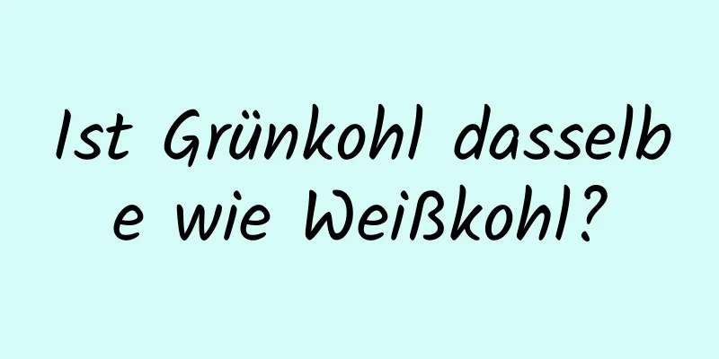 Ist Grünkohl dasselbe wie Weißkohl?