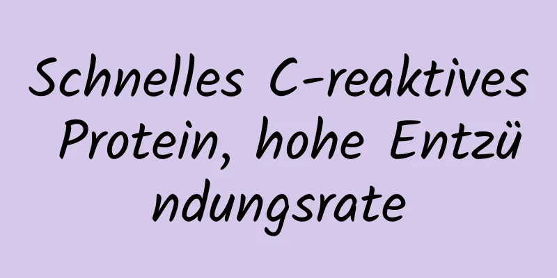 Schnelles C-reaktives Protein, hohe Entzündungsrate