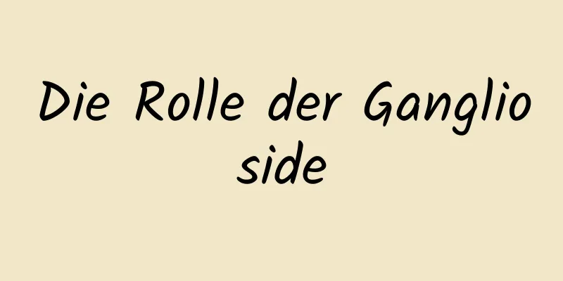 Die Rolle der Ganglioside