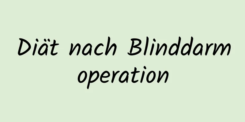 Diät nach Blinddarmoperation