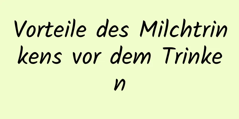 Vorteile des Milchtrinkens vor dem Trinken