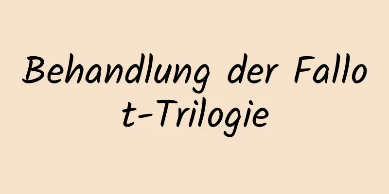 Behandlung der Fallot-Trilogie