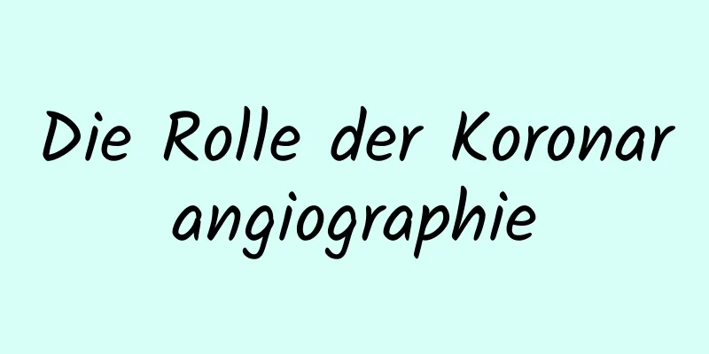 Die Rolle der Koronarangiographie