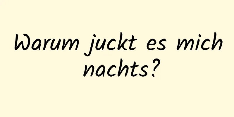 Warum juckt es mich nachts?