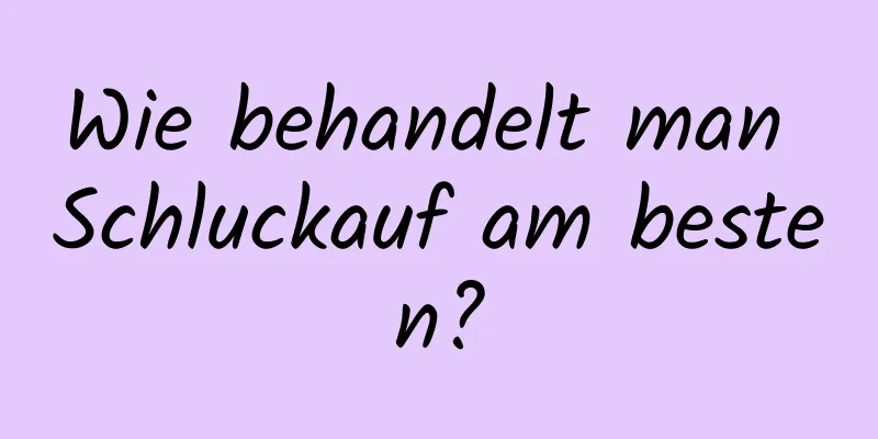 Wie behandelt man Schluckauf am besten?