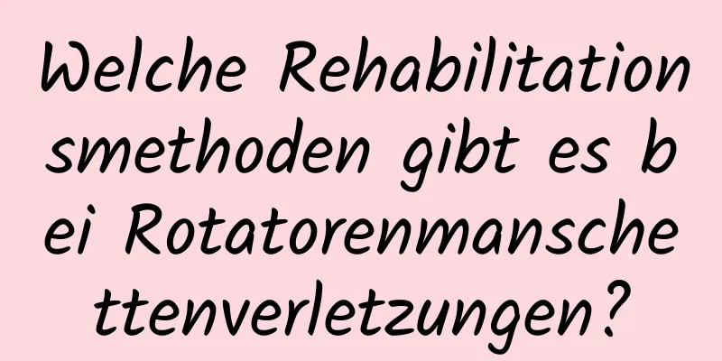 Welche Rehabilitationsmethoden gibt es bei Rotatorenmanschettenverletzungen?