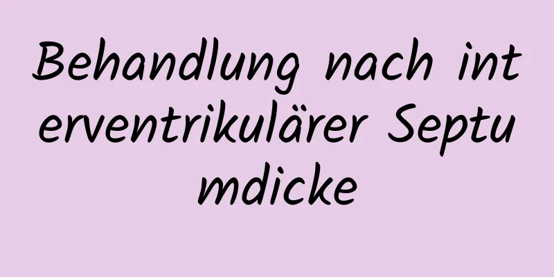 Behandlung nach interventrikulärer Septumdicke