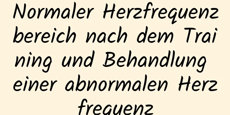 Normaler Herzfrequenzbereich nach dem Training und Behandlung einer abnormalen Herzfrequenz