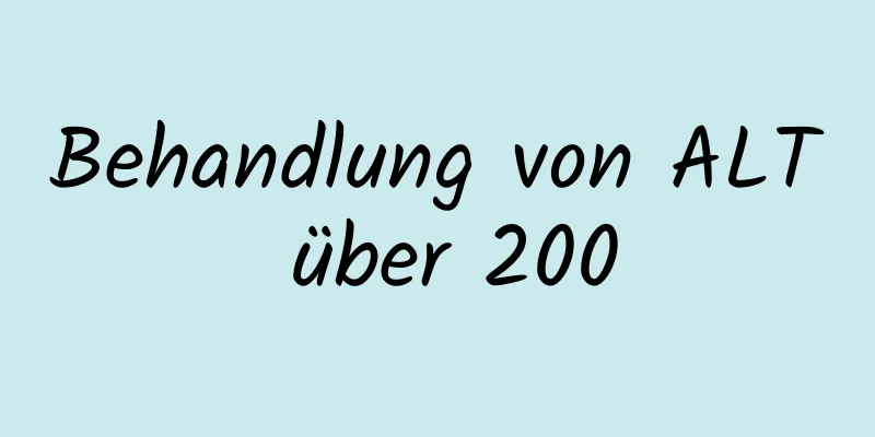 Behandlung von ALT über 200