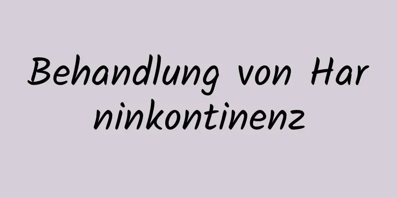 Behandlung von Harninkontinenz
