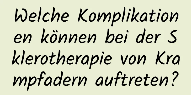 Welche Komplikationen können bei der Sklerotherapie von Krampfadern auftreten?