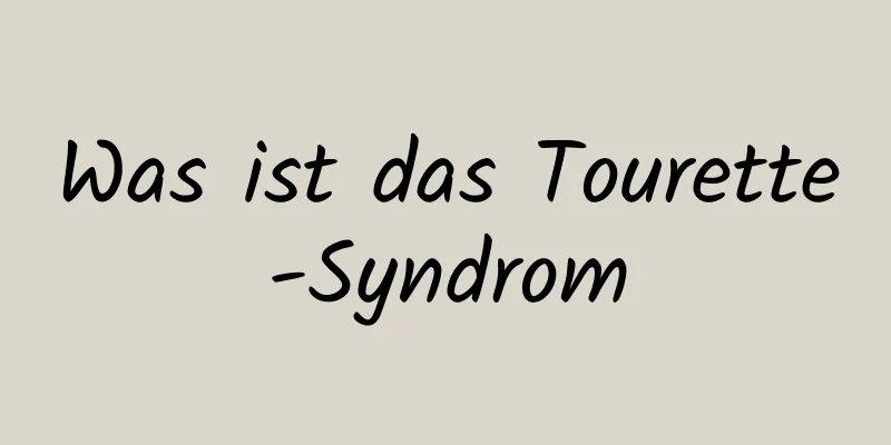 Was ist das Tourette-Syndrom