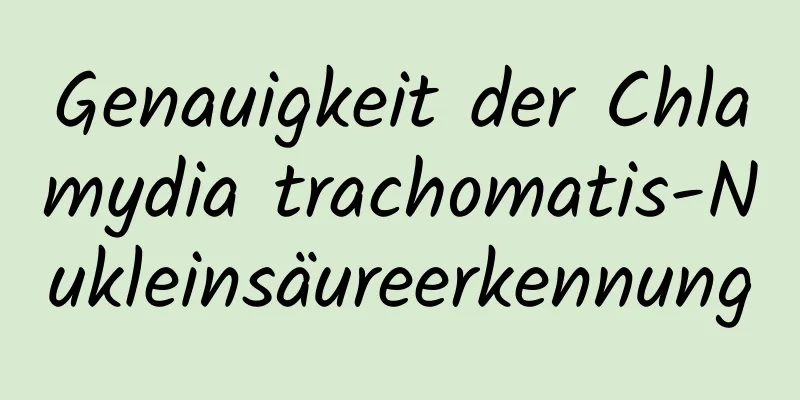 Genauigkeit der Chlamydia trachomatis-Nukleinsäureerkennung